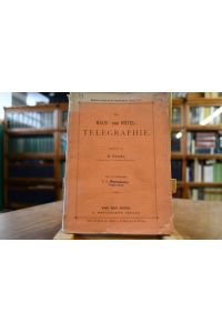Die Haus- und Hotel- Telegraphie.   - Elektro-technische Bibliothek Band XIV.
