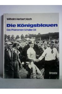 Die Königsblauen. Das Phänomen Schalke 04
