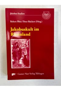 Jakobuskult im Rheinland.   - (= Jakobus-Studien 13).
