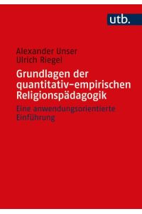 Grundlagen der quantitativ-empirischen Religionspädagogik  - Eine anwendungsorientierte Einführung