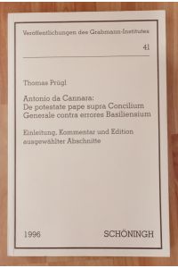 Antonio da Cannara, De potestate pape supra Concilium Generale contra errores Basiliensium : Einleitung, Kommentar und Edition ausgewählter Abschnitte.
