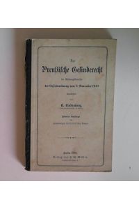 Das preussische Gesinderecht im Geltungsbereiche der Gesindeordnung vom 8. November 1810  - bearbeitet von C. Lindenberg, Landgerichtsdirektor in Berlin
