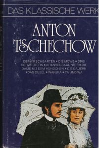 Anton Tschechow  - d. Höhepunkte seines Schaffens