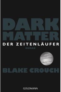 Dark matter - der Zeitenläufer  - Roman