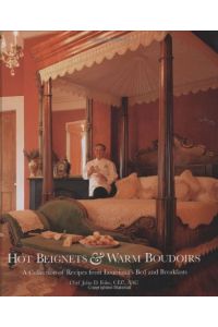 Hot Beignets & Warm Boudoirs: A Collection of Recipes from Louisiana's Bed & Breakfast
