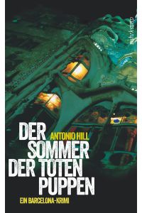 Der Sommer der toten Puppen  - Roman ; [ein Barcelona-Krimi]