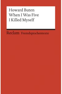 When I was five I killed myself  - Howard Buten. Hrsg. von Ernst Kemmner