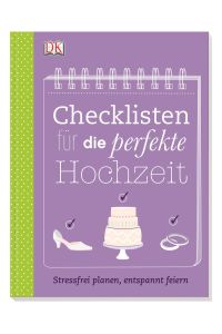Checklisten für die perfekte Hochzeit  - stressfrei planen, entspannt feiern