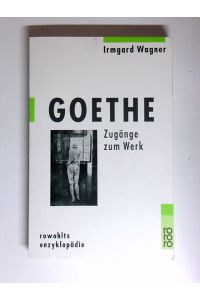 Goethe  - Zugänge zum Werk
