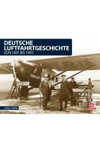 Deutsche Luftfahrtgeschichte: von 1891 bis 1945