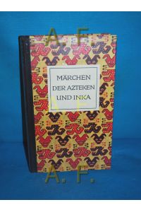 Märchen der Azteken und Inkaperuaner, Maya und Muisca.   - hrsg. u. übertr. von Walter Krickeberg