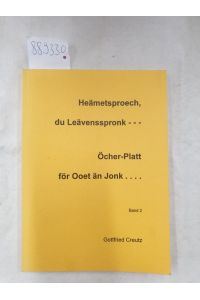 Heämetsproech, du Leävensspronk - Öcher-Platt för Ooet än Jonk. . . :  - (Gedichte in  Öcher-Platt) :