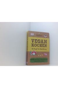 Vegan kochen: So klappt die Umstellung  - so klappt die Umstellung ; 200 Rezepte und ausführliche Liste veganer Alternativen