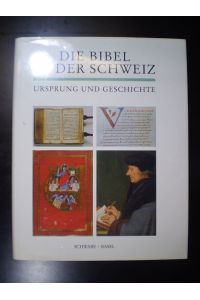 Die Bibel in der Schweiz. Ursprung und Geschichte