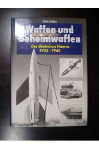 Waffen und Geheimwaffen des deutschen Heeres. 1933-1945