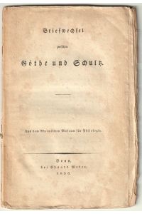Briefwechsel zwischen Göthe und Schultz. Aus dem Rheinischen Museum für Philologie.