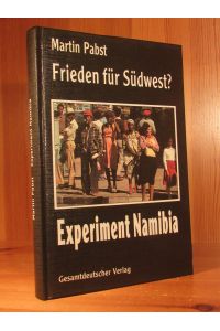Frieden für Südwest? Experiment Namibia. .