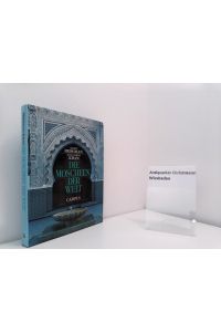 Die Moscheen der Welt.   - hrsg. von Martin Frishman und Hasan-Uddin Khan. Aus dem Engl. von Klaus Binder und Jeremy Gaines