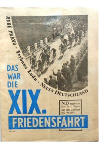 Das war die XIX. Friedensfahrt. (1966).   - ND-Reportagen über die 15 Etappen auf den Straßen des Friedens.