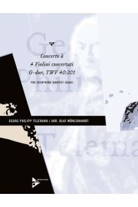 Concerto à 4 Violini concertati G-Dur  - TWV 40:201. 4 Alt-Saxophone. Partitur und Stimmen.