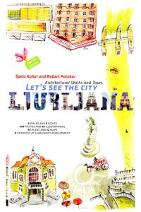 Let's see the city: Ljubljana.   - Architectural walks and tours