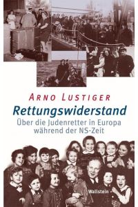 Rettungswiderstand: Über die Judenretter in Europa während der NS-Zeit