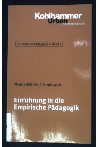 Einführung in die empirische Pädagogik.   - Kohlhammer-Urban-Taschenbücher ; Bd. 662; Grundriss der Pädagogik, Erziehungswissenschaft ; Bd. 2