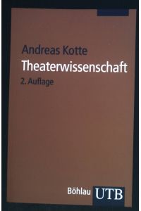 Theaterwissenschaft : eine Einführung.   - UTB ; 2665