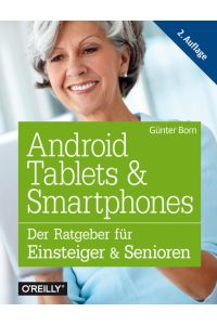 Android Tablets & Smartphones: Der Ratgeber für Einsteiger & Senioren