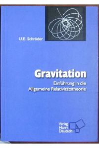 Gravitation  - : Einführung in die allgemeine Relativitätstheorie.