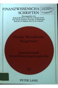 Internationale Steuerbelastungsvergleiche.   - Finanzwissenschaftliche Schriften. Bd. 59