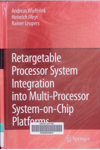 Retargetable Processor System Integration into Multi-Processor System-on-Chip Platforms.