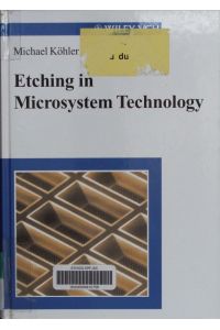 Etching in microsystem technology.