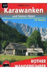 Karawanken und Steiner Alpen : 53 ausgewählte Wanderungen und Bergtouren zwischen den Tälern von Drau und Save.   - Rother-Wanderführer