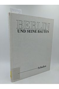 Berlin und seine Bauten, Teil V, Band C: Schulen.   - (= Berlin und seine Bauten).