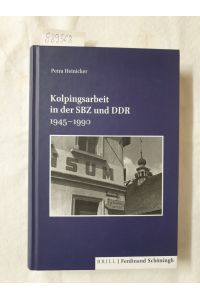 Kolpingsarbeit in der SBZ und DDR 1945-1990 (Veröffentlichungen der Kommission für Zeitgeschichte, Reihe B: Forschungen)