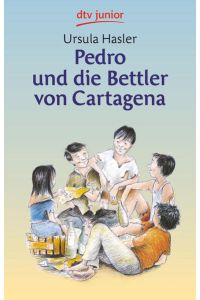 Pedro und die Bettler von Cartagena: (Lesen und verstehen)  - Ursula Hasler. Mit Zeichn. von Susann Opel-Götz