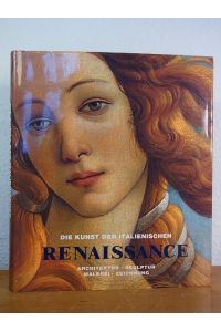 Die Kunst der italienischen Renaissance. Architektur, Skulptur, Malerei, Zeichnung