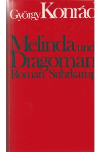 Melinda und Dragoman : Roman.   - Aus dem Ungarischen von Hans-Henning Paetzke.