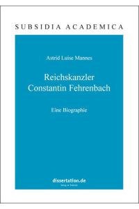 Reichskanzler Constantin Fehrenbach  - Eine Biographie