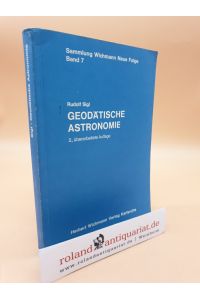 Geodätische Astronomie / (= Sammlung Wichmann Neue Folge Band 7)