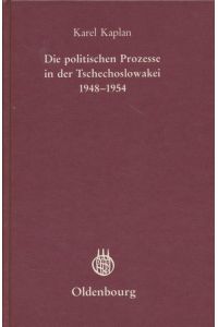 Die politischen Prozesse in der Tschechoslowakei 1948-1954.   - Veröffentlichungen des Collegium Carolinum, Band 48.