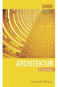 DuMont Schnellkurs Architektur: Ein Schnellkurs (Schnellkurse, Band 517)