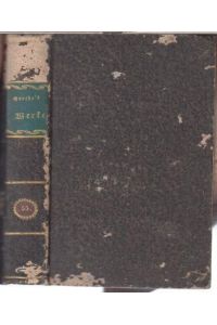 Goethe' s Werke. Fuenfundfunfzigster ( 55. ) Band. Vollständige Ausgabe letzter Hand. - Inhalt: Nachträge zur Farbenlehre / Zur Pflanzenlehre / Osteologie ( = Nachgelassene Werke, 15 ).