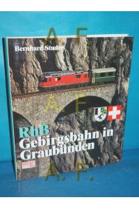 RhB - Gebirgsbahn in Graubünden.