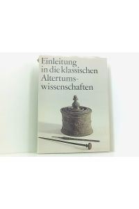 Einleitung in die klassischen Altertumswissenschaften  - e. Informationsbuch