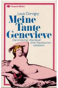 Meine Tante Genevieve - Die erotischen Abenteuer einer französischen Lebedame