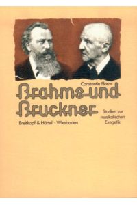 Brahms und Bruckner  - Studien zur musikalischen Exegetik