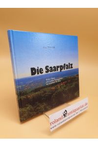 Die Saarpfalz ; Kultur, Natur u. belebte Vergangenheit am Unterlauf d. Blies