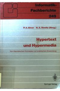 Hypertext und Hypermedia : von theoretischen Konzepten zur praktischen Anwendung.   - Informatik-Fachberichte ; 249